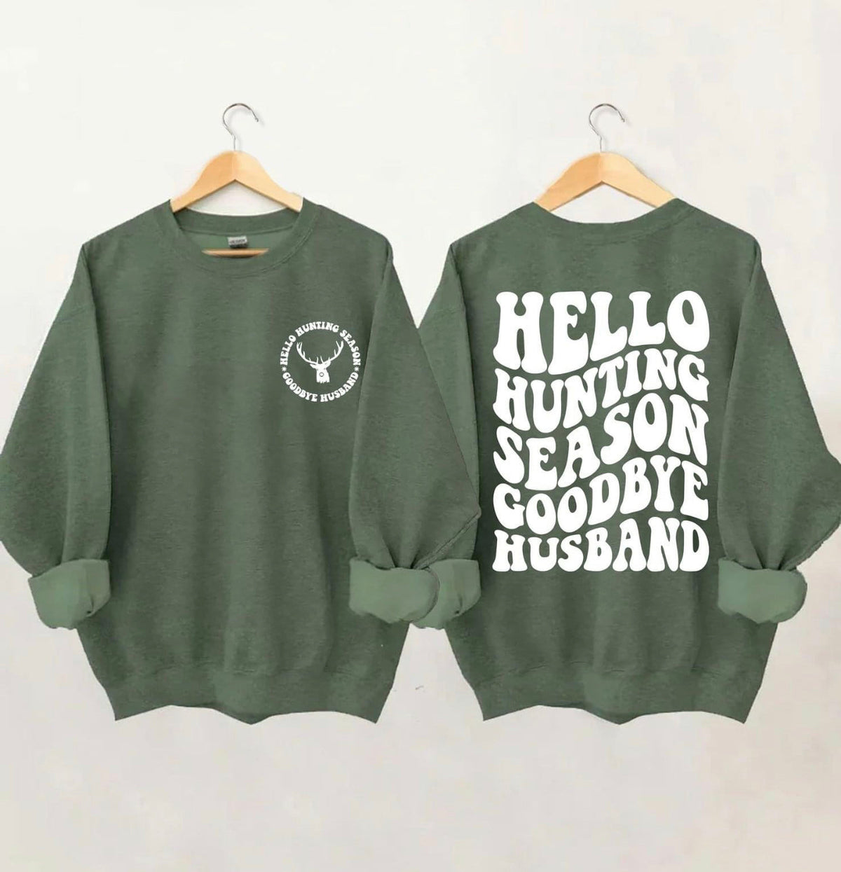 Deer - Hunting Season (On Left Chest) Hello Hunting Season Goodbye Husband (On Back)